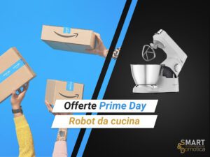 offerte prime day robot cucina